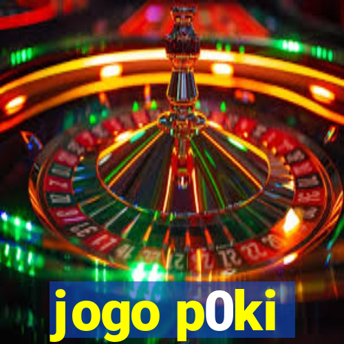 jogo p0ki